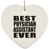 Best Physician Assistant Ever - Heart Ornament