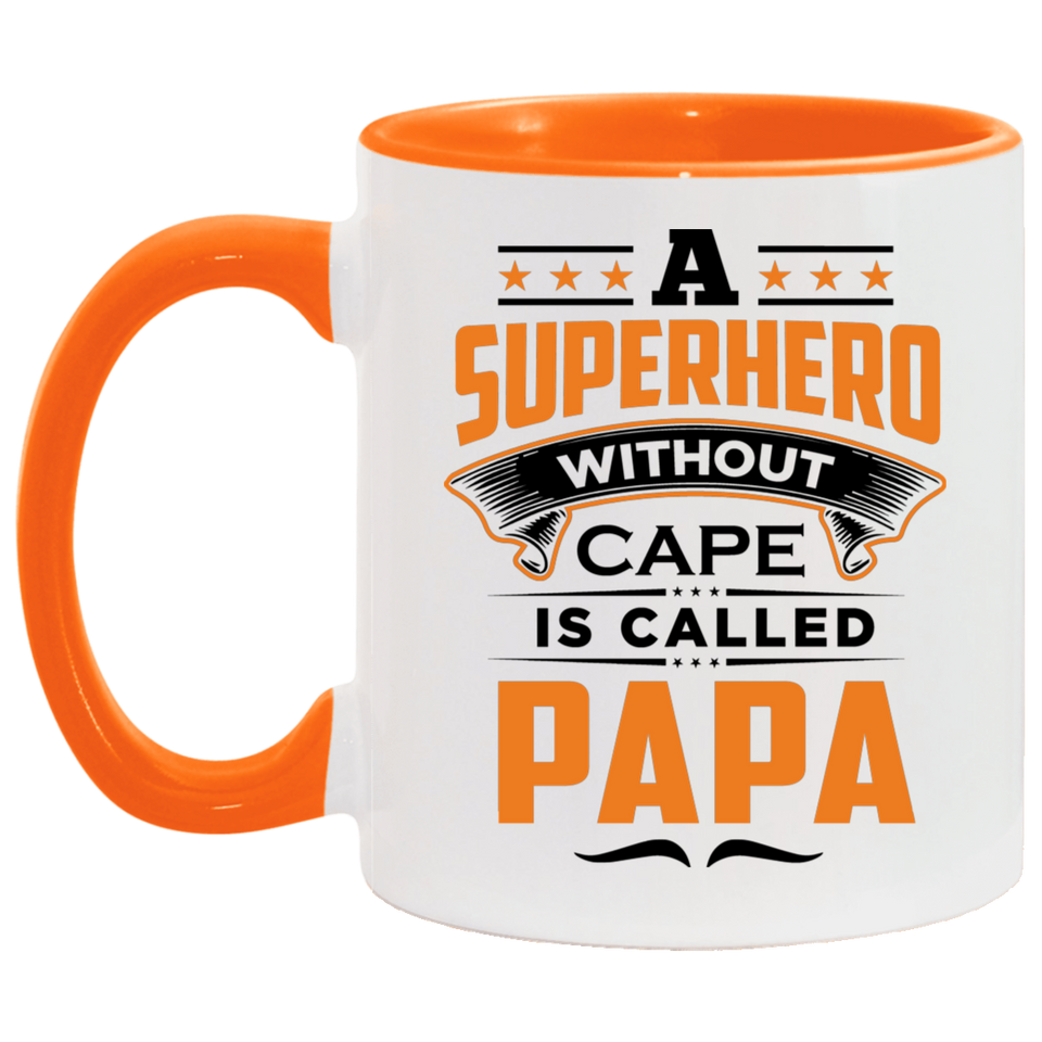 A Superhero Without Cape is Called Papa - 11oz Accent Mug Orange