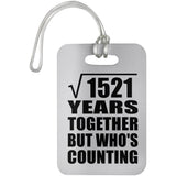 39th Anniversary Square Root of 1521 Years Who's Counting - Luggage Bag Tag