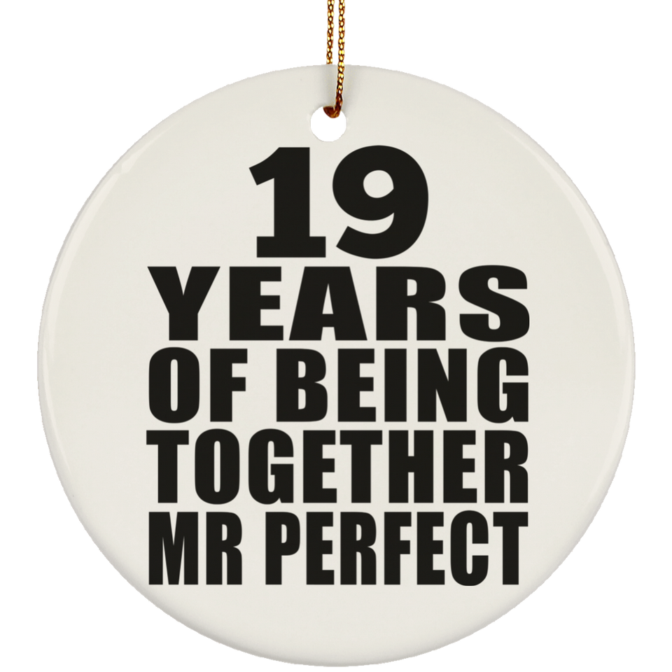 19th Anniversary 19 Years Of Being Mr Perfect - Circle Ornament