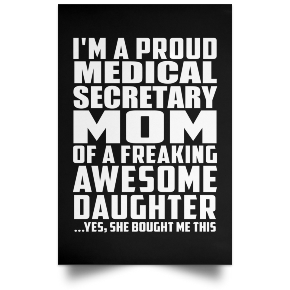 Proud Medical Secretary Mom Of Awesome Daughter - Poster Portrait