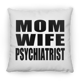 Mom Wife Psychiatrist - Throw Pillow