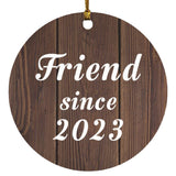 Friend Since 2023 - Circle Ornament D