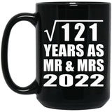 11th Anniversary Square Root of 121 Years As Mr & Mrs 2022 - 15oz Coffee Mug Black