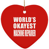 World's Okayest Machine Repairer - Heart Ornament