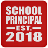 School Principal Established EST. 2018 - Drink Coaster
