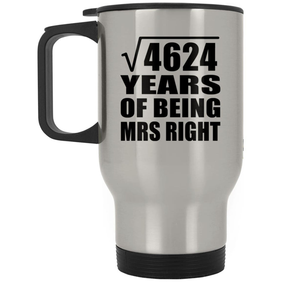 68th Anniversary Square Root of 4624 Years of Being Mrs Right - Silver Travel Mug