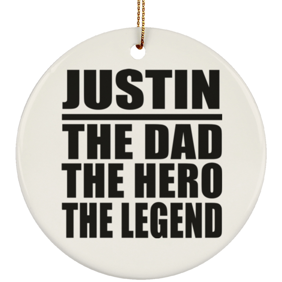Justin The Dad The Hero The Legend - Circle Ornament