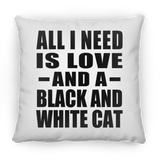 All I Need Is Love And A Black And White Cat - Throw Pillow