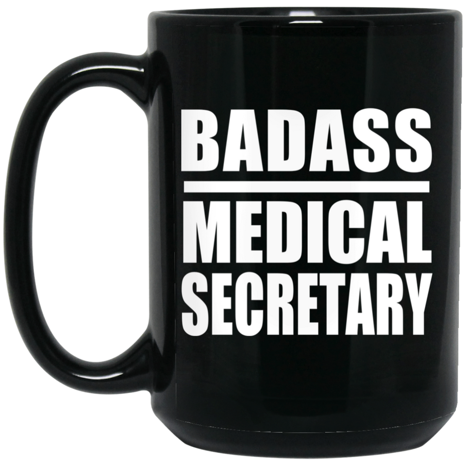 Badass Medical Secretary - 15oz Coffee Mug Black