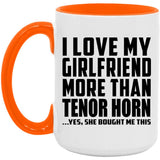 I Love My Girlfriend More Than Tenor Horn - 15oz Accent Mug Orange