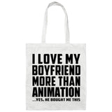 I Love My Boyfriend More Than Animation - Tote Bag White