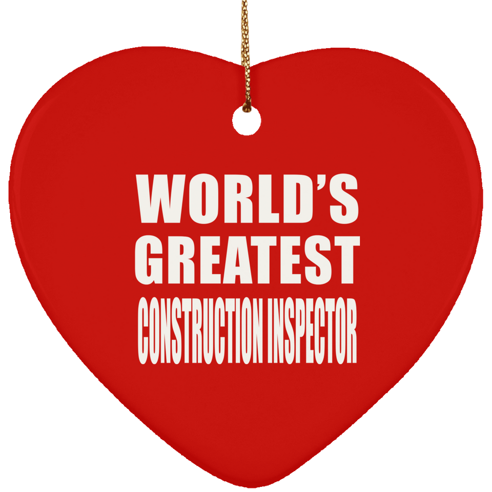 World's Greatest Construction Inspector - Heart Ornament