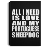 All I Need Is Love And My Portuguese Sheepdog - Canvas Portrait