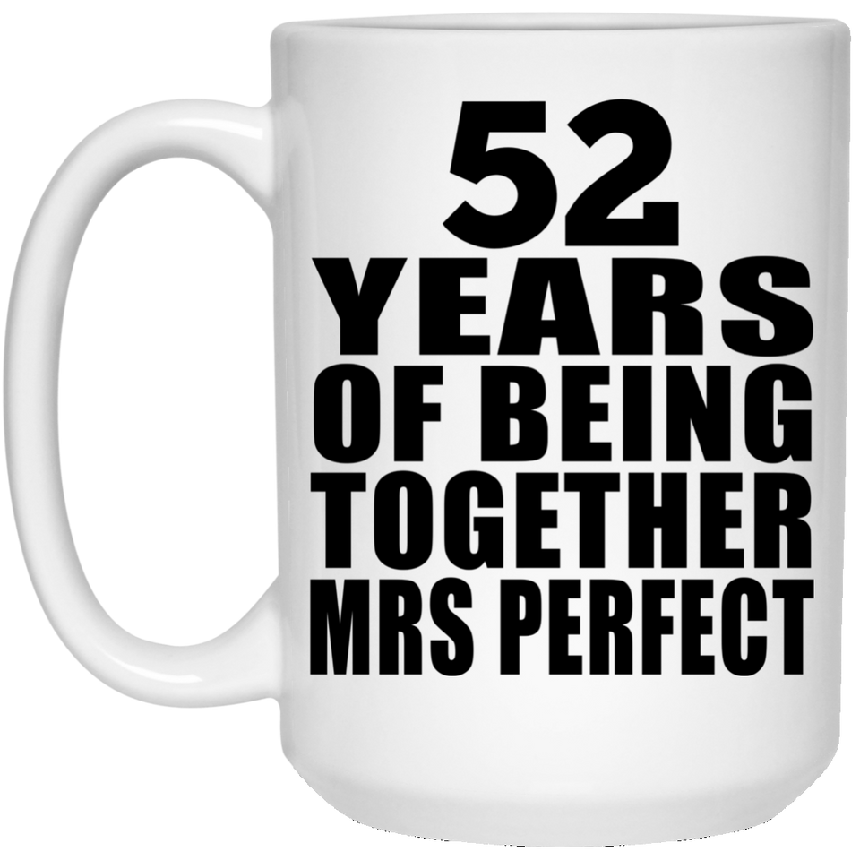 52nd Anniversary 52 Years Of Being Mrs Perfect - 15 Oz Coffee Mug