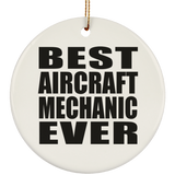 Best Aircraft Mechanic Ever - Circle Ornament
