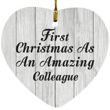 First Christmas As An Amazing Colleague - Heart Ornament F