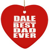 Dale Best Dad Ever - Heart Ornament