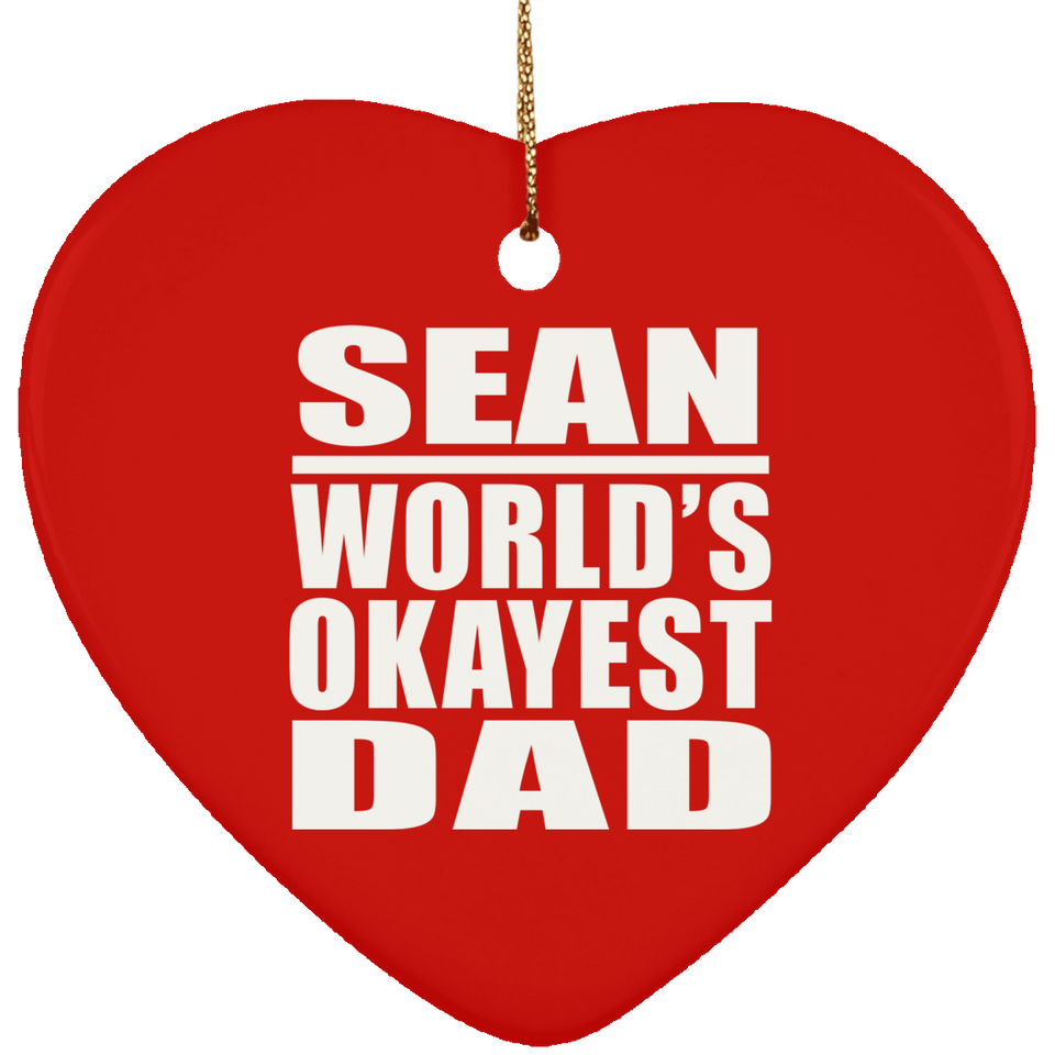 Sean World's Okayest Dad - Heart Ornament