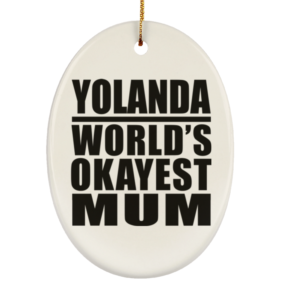 Yolanda World's Okayest Mum - Oval Ornament