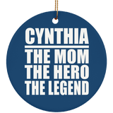 Cynthia The Mom The Hero The Legend - Circle Ornament