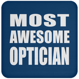 Most Awesome Optician - Drink Coaster