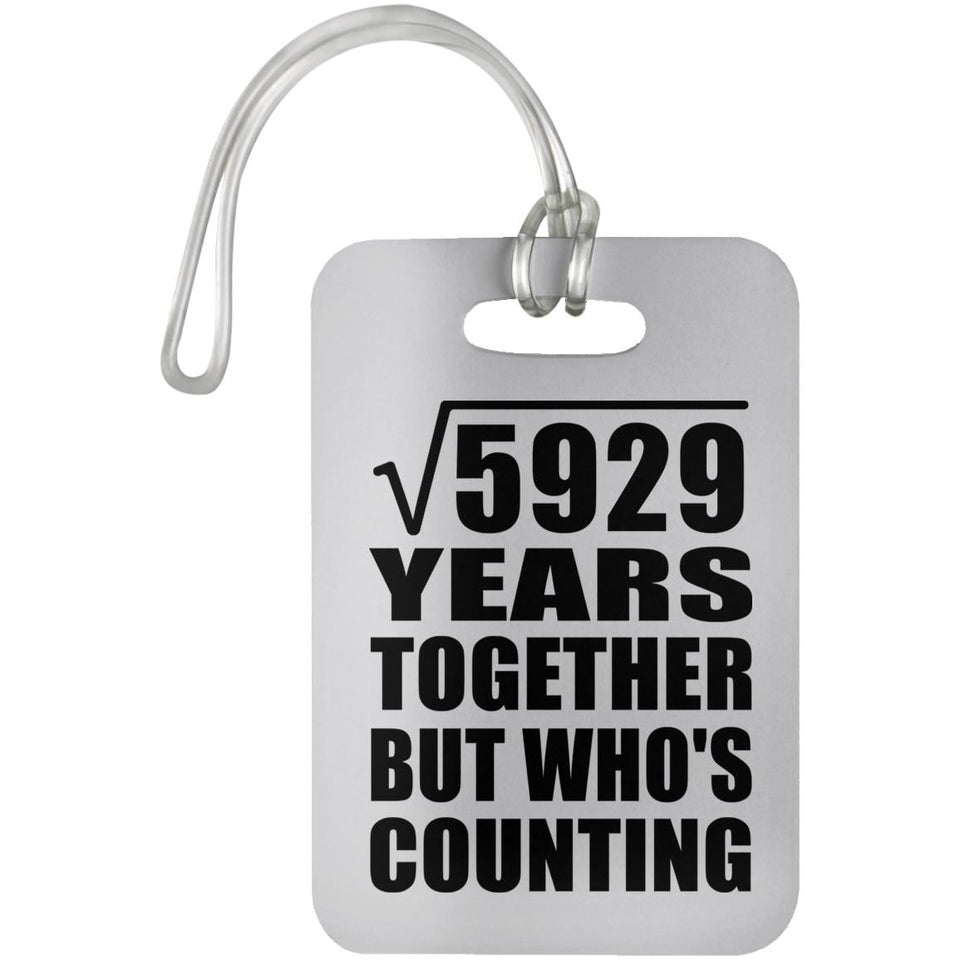77th Anniversary Square Root of 5929 Years Who's Counting - Luggage Bag Tag