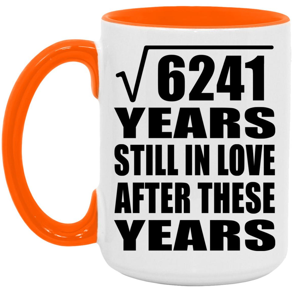 79th Anniversary Square Root of 6241 Years Still In Love - 15oz Accent Mug Orange