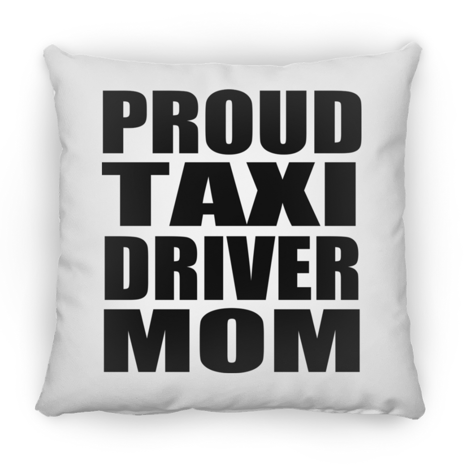 Proud Taxi Driver Mom - Throw Pillow