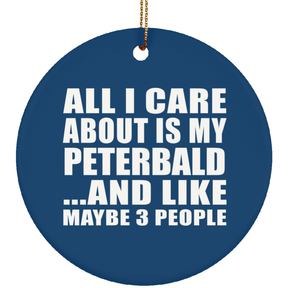 All I Care About Is My Peterbald - Circle Ornament