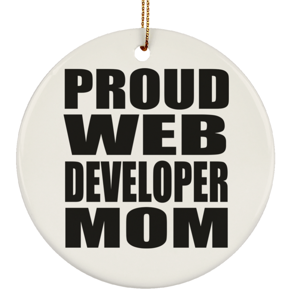 Proud Web Developer Mom - Circle Ornament