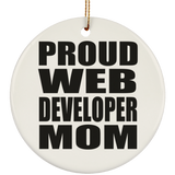 Proud Web Developer Mom - Circle Ornament