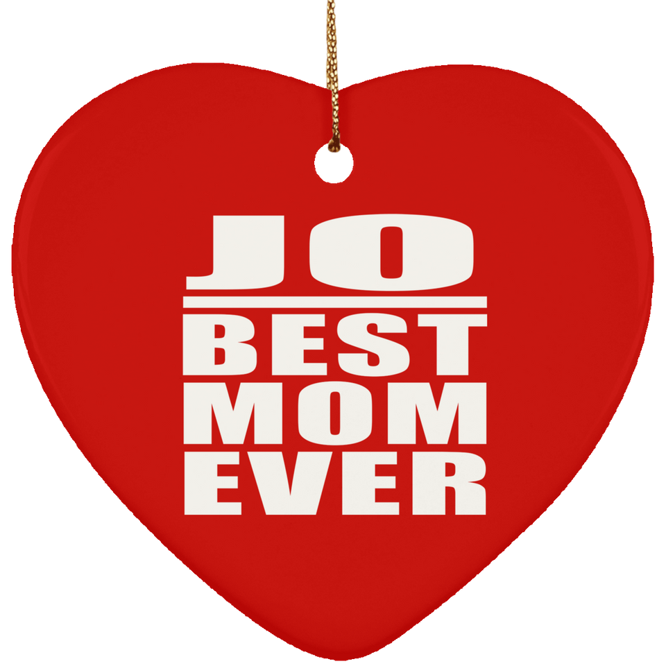 Jo Best Mom Ever - Heart Ornament