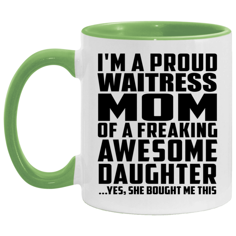 Proud Waitress Mom Of Awesome Daughter - 11oz Accent Mug Green