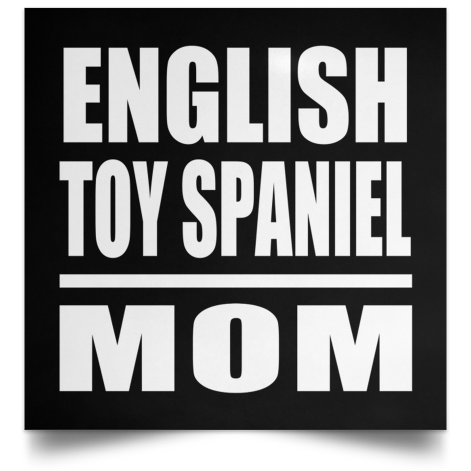 English Toy Spaniel Mom - Poster Square