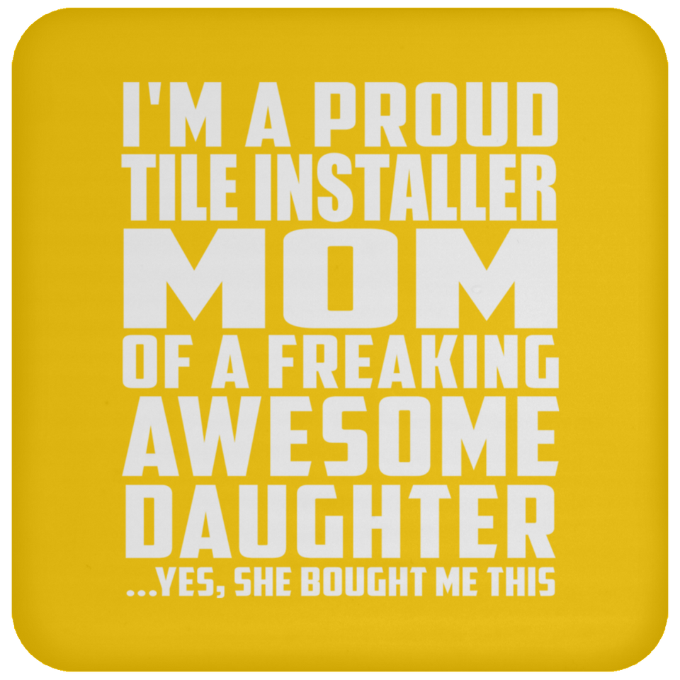 Proud Tile Installer Mom Of Awesome Daughter - Drink Coaster