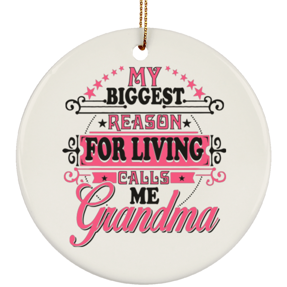 My Biggest Reason For Living Calls Me Grandma - Circle Ornament