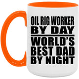 Oil Rig Worker By Day World's Best Dad By Night - 15oz Accent Mug Orange