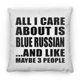 All I Care About Is Blue Russian - Throw Pillow