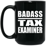 Badass Tax Examiner - 15oz Coffee Mug Black