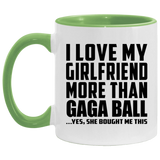 I Love My Girlfriend More Than Gaga Ball - 11oz Accent Mug Green