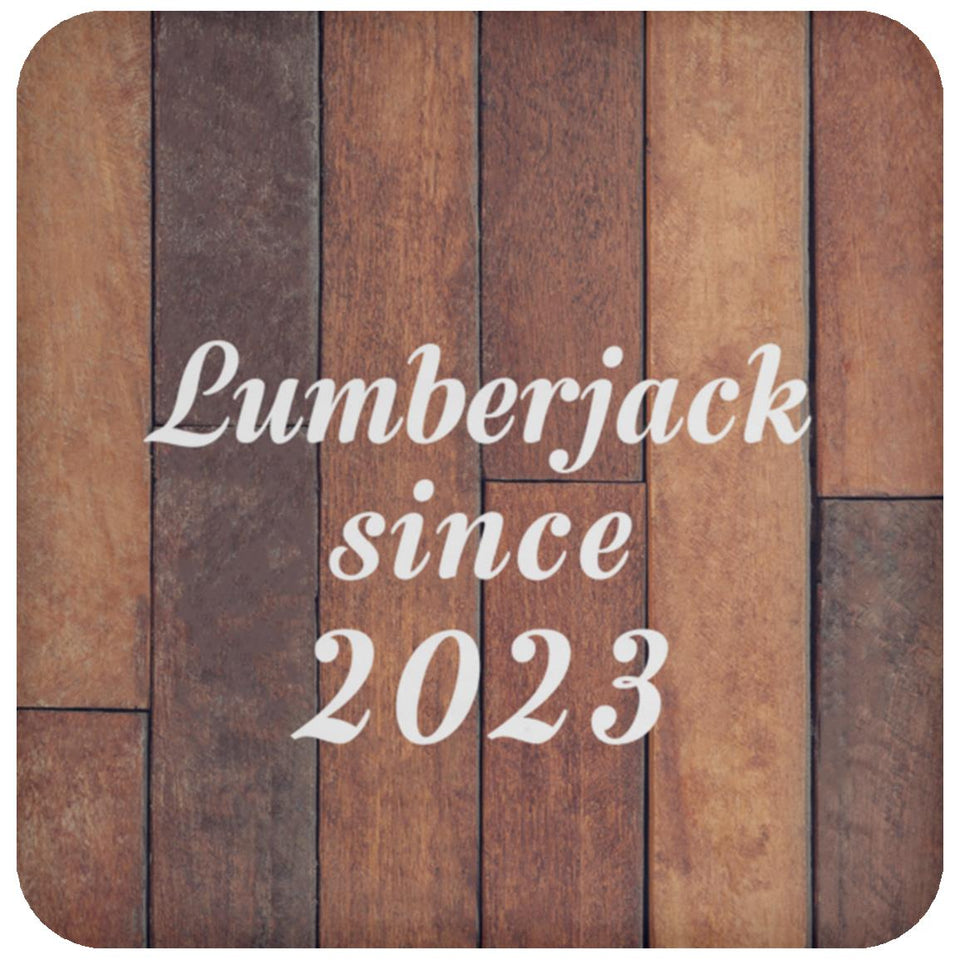 Lumberjack Since 2023 - Drink Coaster E