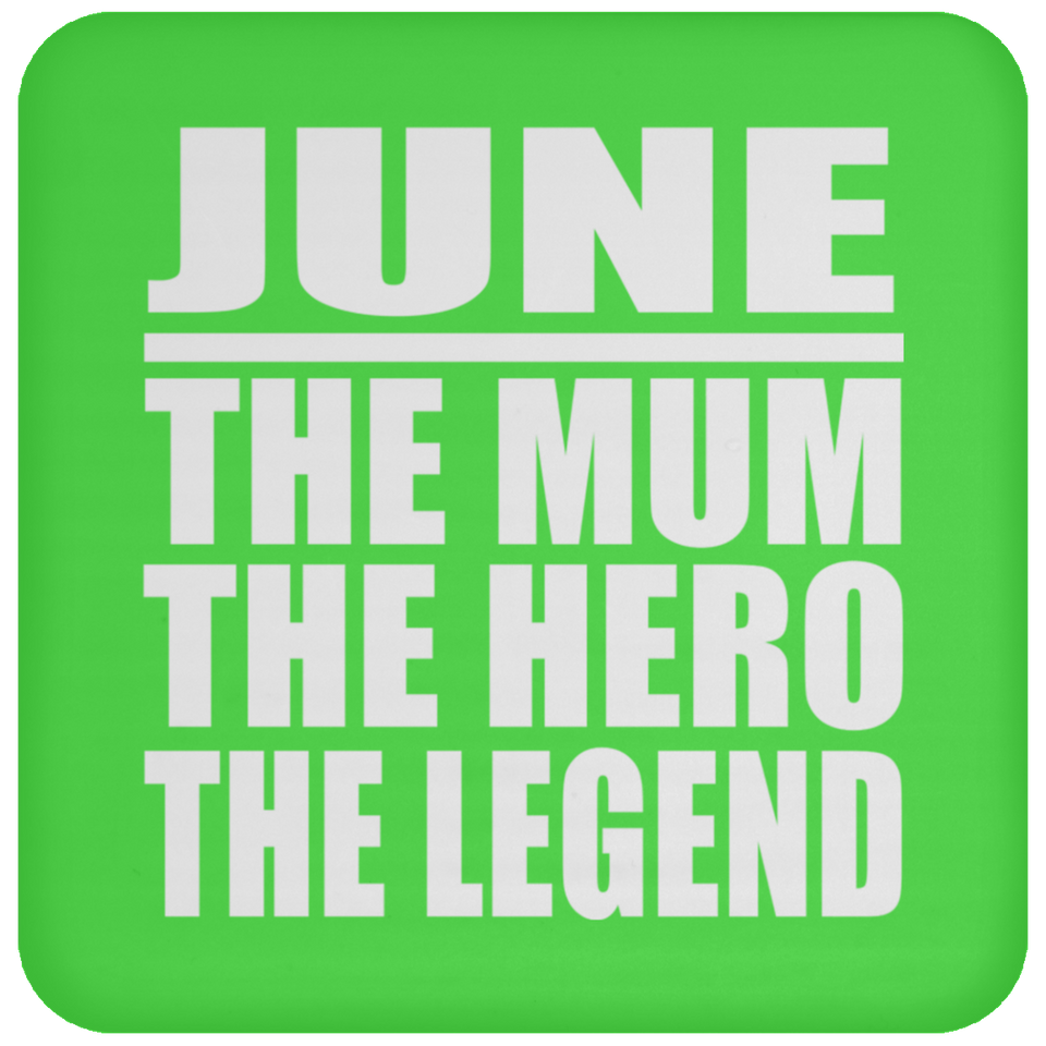 June The Mum The Hero The Legend - Drink Coaster
