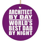 Architect By Day World's Best Dad By Night - Circle Ornament