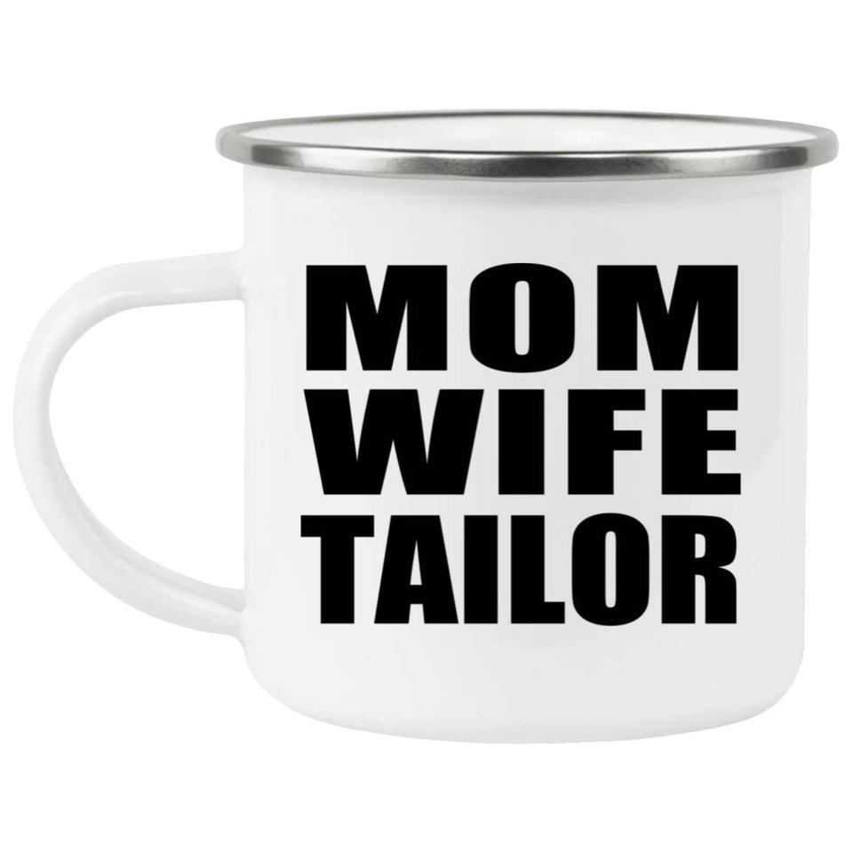 Mom Wife Tailor - 12oz Camping Mug