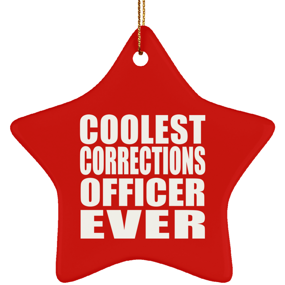 Coolest Corrections Officer Ever - Star Ornament