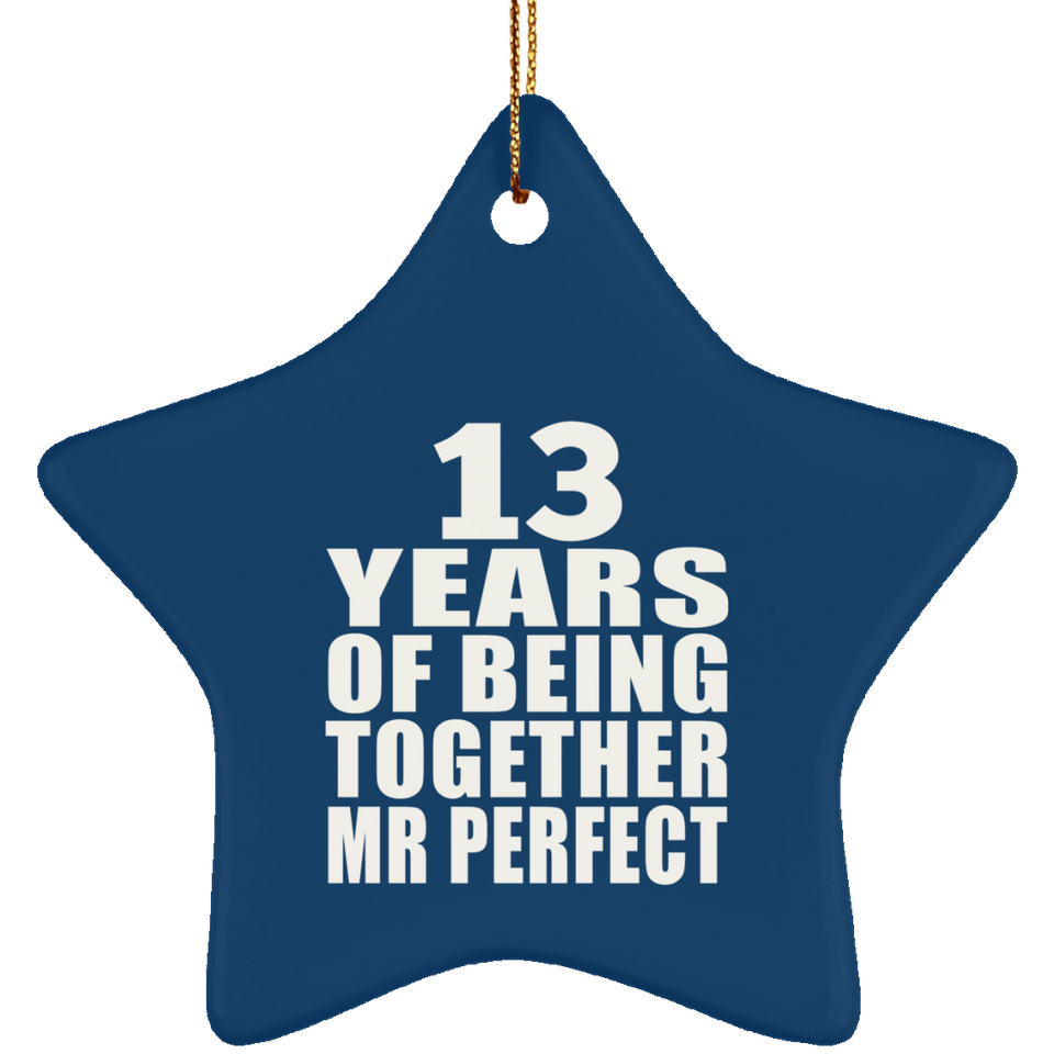 13th Anniversary 13 Years Of Being Mr Perfect - Star Ornament