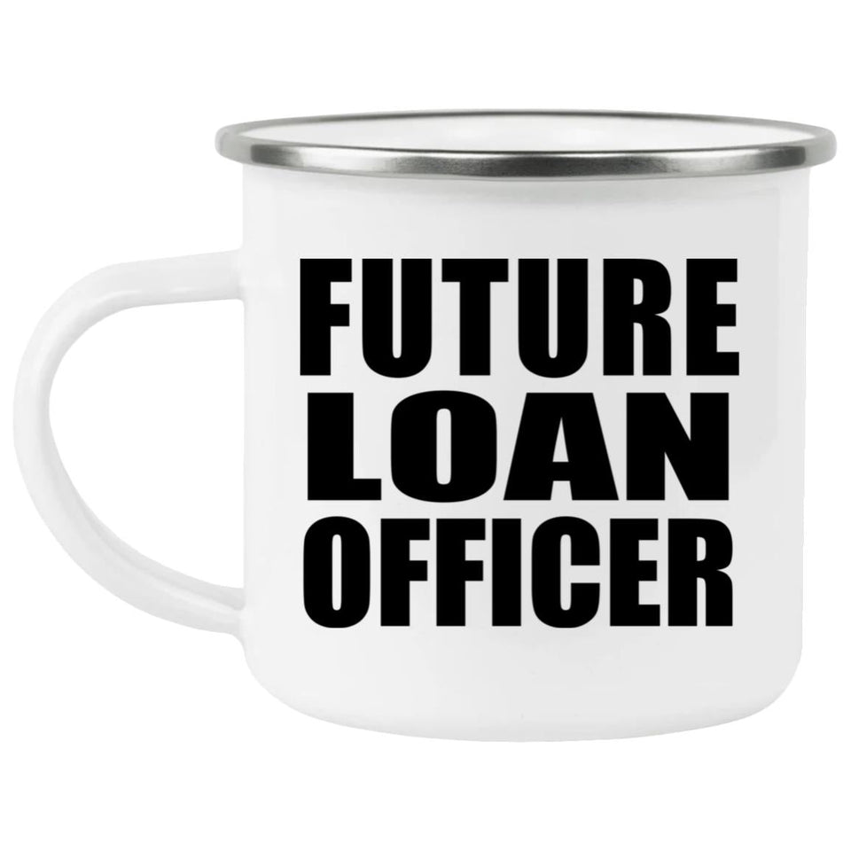 Future Loan Officer - 12oz Camping Mug