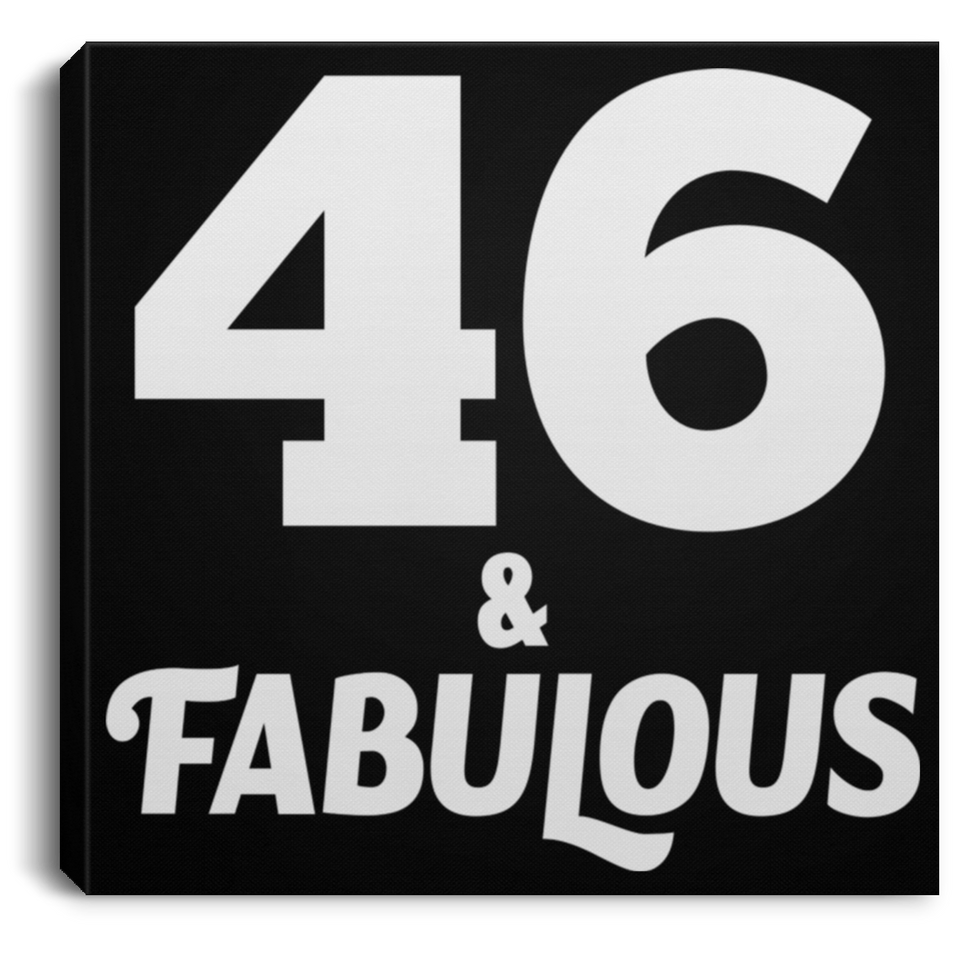 46th Birthday 46 & Fabulous - Canvas Square