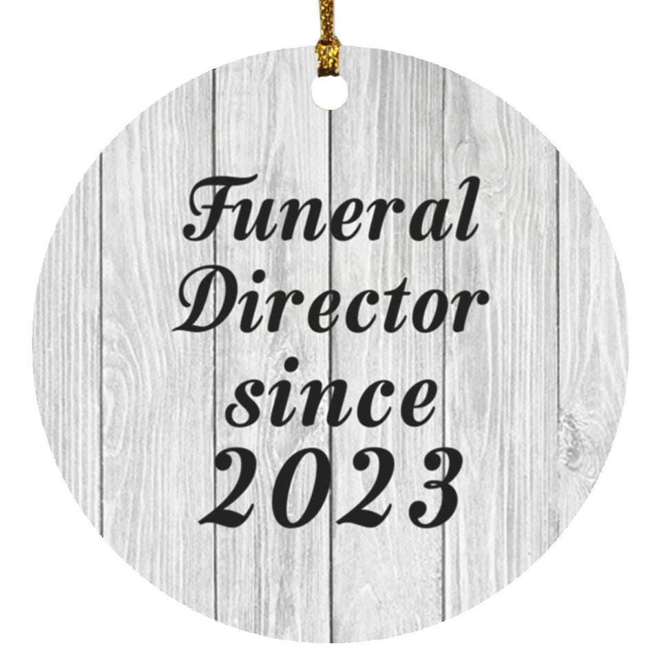 Funeral Director Since 2023 - Circle Ornament F